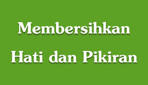 Berikut ini beberapa cara alami yang bisa dicoba! Cara Membersihkan Hati Dan Pikiran Mesti Gimana