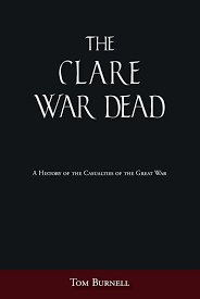 The Clare War Dead: A History of the Casualties of the Great War by Tom  Burnell