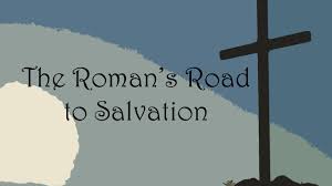 Romans road to salvation explanation (expanded ver… The Romans Road To Salvation Told By Video Youtube