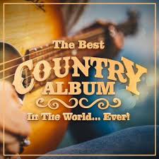 C em it's a quarter after one, i'm a little drunk and i need you now c em said i wouldn't come, but i lost all control and i need you now. Various Artists The Best Country Album In The World Ever 2021 Www Redox Com Ua Luchshij Gitarnyj Sajt V Mire