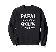 Amazon.com: Papai Is My Name Portuguese Brazilian Grandpa Grandfather  Sweatshirt : Clothing, Shoes & Jewelry