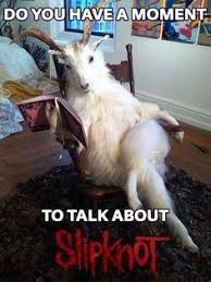 Slipknot Meme Goat Szukaj W Google Goats Funny Funny Animal Pictures Animal Memes
