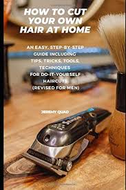 Your hand will act as a guide so that you can avoid cutting too far up or crookedly. How To Cut Your Own Hair At Home An Easy Step By Step Guide Including Tips Tricks Tools Techniques For Do It Yourself Haircuts Revised For Men Quad Jeremy 9798654031815 Amazon Com Books