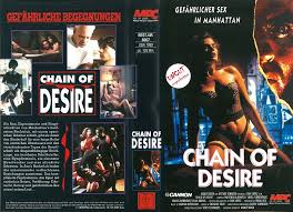 5.1 1992 107 min 7 views. Chain Of Desire Im Strudel Der Begierde Thriller Videokassetten Aller Genres Ohne Indizierte Film Retro Shop De