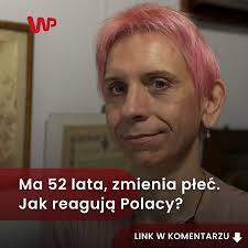 Droga redakcjo Wirtualna Polska płci się nie zmienia, zmienić możecie gacie  na nowe, płeć się koryguje