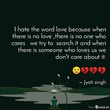 Enjoy our free love images! I Hate The Word Love Beca Quotes Writings By Jyoti Singh Yourquote