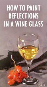 How To Paint A Wine Glass Or Any Clear Glass Using Oil Paint Emptyeasel Com Canvas Art Painting Acrylic Literature Art Glass