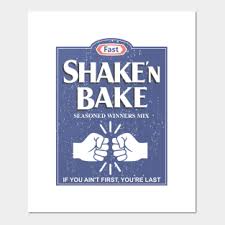 Check out our shake n bake selection for the very best in unique or custom, handmade pieces from our shops. Talladega Nights Quote Posters And Art Prints Teepublic