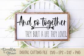 Free Free 232 And So Together They Built A Life They Loved Svg Free SVG PNG EPS DXF File