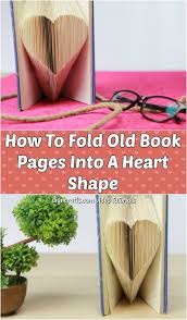 Diy Heart Shaped Book Folding Video Tutorial Book Art Diy Book Crafts Diy Old Book Crafts