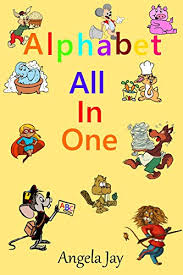 Alphabet All In One Learning Letter Alphabet Book Of Lowercase Letters Alphabet Games For Kindergarten Kid Learning Learning Alphabet The Alphabet Alphabet For Kids Learning With Ebook Jay Angela Amazon In