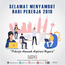 Hari pekerja adalah perayaan terkenal di malaysia dan hari pekerja dianggap cuti umum malaysia. Tema Hari Pekerja 2019 Malaypost