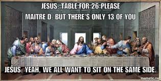 Table For 26 Please Last Supper Jesus Last Supper Maundy Thursday