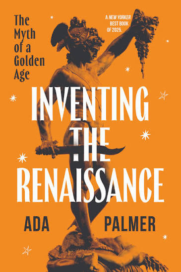 Inventing the Renaissance: The Myth of a Golden Age, Palmer