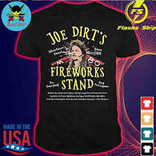 Maybe you would like to learn more about one of these? Official Joe Dirt S Fireworks Stand Shirt Hoodie Sweater Long Sleeve And Tank Top