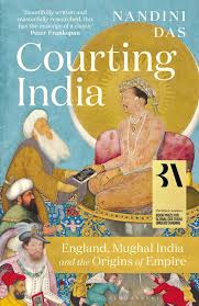 Courting India: England, Mughal India ...