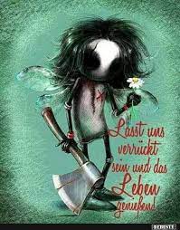 Die meisten menschen jagen so sehr dem genuss nach, dass sie an ihm vorbeilaufen. Lasst Uns Verruckt Sein Und Das Leben Geniessen Lustige Bilder Spruche Witze Echt Lustig