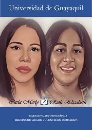 PDF) Universidad de Guayaquil NARRATIVA AUTOBIOGRÁFICA RELATOS DE VIDA DE  DOCENTES EN FORMACIÓN