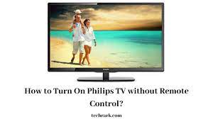 May 03, 2018 · if you bought or received a used philips hospitality tv and you find that the normal philips universal controller is not fully functional, you may need to re. How To Turn On Philips Tv Without Remote Control 2021