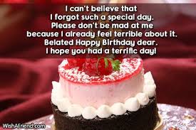 Late Birthday Wishes Sorry for this delay but i was busy thinking about your. late birthday wishes