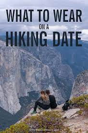 What To Wear On A Hiking Date Go Hiking Hiking Hiking Outfit