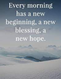  190 New Beginning Quotes For Starting Fresh In Life New Day Quotes New Beginning Quotes Beginning Quotes