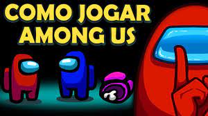 Como Jogar Among Us 2020 Tudo Que Voce Precisa Saber Youtube