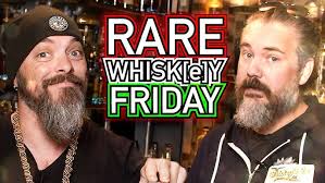 RARE WHISK[E]Y FRIDAY!