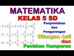 Kumpulan soal pecahan campuran kelas 5. Matematika 5 Sd Penjumlahan Dan Pengurangan Pecahan Campuran Dan Bilangan Asli Youtube