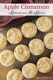 Apple Cinnamon Banana Muffins Recipe Fun Learning Life Banana Cinnamon Muffins Cinnamon Banana Banana Muffin Recipe