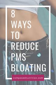 8 Ways To Reduce Pms Bloating Pms Bloating Relief Bloating Remedies Pms Remedies
