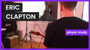 Eric Clapton Guitar Course 4 Of 26 How To Play Like Eric Clapton Youtube