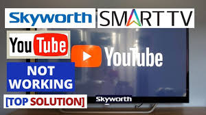 Fix Youtube App Wont Working On Skyworth Smart Tv 2019 Skyworth Tv Common Problems Fixes Youtube