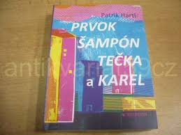 Prvok, šampón, tečka a karel. Patrik Hartl Prvok Sampon Tecka A Karel 2015