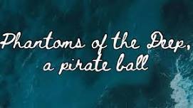 Phantoms of the Deep: A Pirate Ball