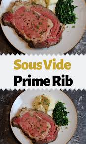Sous Vide Prime Rib Roast Sous Vide Ways Recipe Sous Vide Recipes Prime Rib Recipe Sous Vide Recipes Beef