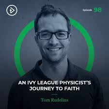 98 An Ivy League Physicist's Journey to Faith