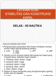 Video pembelajaran bangunan dan stabilitas kapal ikan ini adalah video kedua dari rangkaian pembelajaran bangunan dan stabilitas kapal ikan nkpi dan … Kumpulan Soal Stabilitas Kapal Kelas X Masnurul