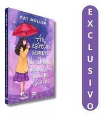 Pat Muller Apresenta As Estrelas Sempre Brilham: Uma Jornada De Esperança E  Redescoberta Acima Das Nuvens Escuras