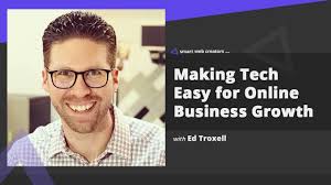 Making tech easy for growing online business presence with Ed Troxell