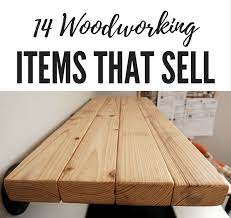 14 Woodworking Items That Sell Woodworking Items That Sell Woodworking Projects That Sell Wood Projects That Sell