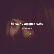 No Gains Without Pains Ben Franklin Motivational Quotes Network Marketing Motivation