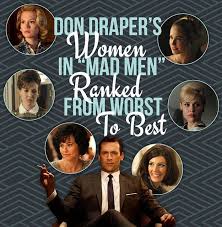 Don Draper S Women In Mad Men Ranked From Worst To Best Mad Men Mad Men Quotes Mad Men Fashion