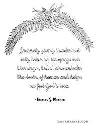 When you rise in the morning, give thanks for the light, for your life, for your strength. Lds Gratitude Quotes Free Coloring Pages Canary Jane