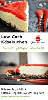 Low Carb Kasekuchen Backen Choose Your Level Rezept Kuchen Rezepte Einfach Einfacher Nachtisch Low Carb Kasekuchen