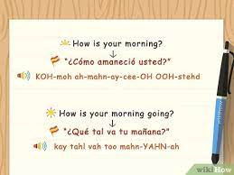 Would you like to know how to translate morning to spanish? 4 Ways To Say Good Morning In Spanish Wikihow