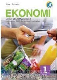 Ekonomi kelas xii di lapak pena bukalapak. Ekonomi Untuk Sma Ma Kelas X Kelompok Peminatan Kurikulum 2013 Jilid 1 Alam Belbuk Com