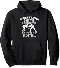 I'd rather throw ya than know ya. Amazon Com Only Strong Survive Wrestling Quote Hoodies Wrestler Gifts Pullover Hoodie Clothing