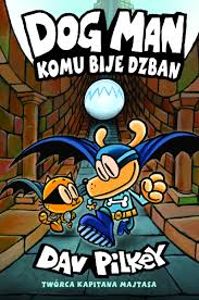 Komu Bije Dzban Dogman Tom 7 Pilkey Dav Ksiazka W Sklepie Empik Com