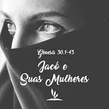 genesis 30 1 43 jaco e as suas mulheres mensagens de vida biblia livros evangelicos